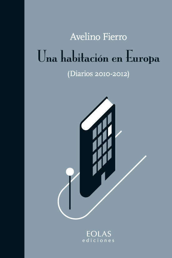 UNA HABITACIÓN EN EUROPA, de FIERRO GÓMEZ, AVELINO | portada del libro