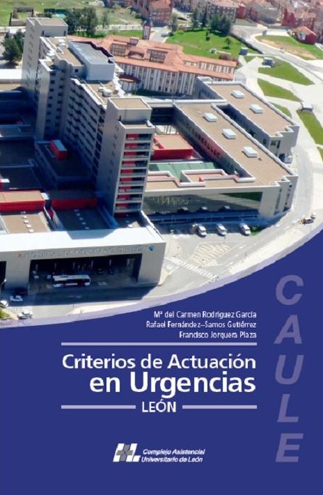 CRITERIOS DE ACTUACIÓN EN URGENCIAS LEÓN, de RODRÃGUEZ GARCÃA, MARÃA DEL CARMEN | portada del libro