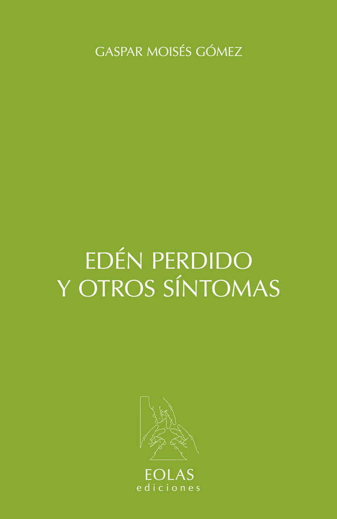 EDÉN PERDIDO Y OTROS SÍNTOMAS, de MOISÉS GÓMEZ, GASPAR | portada del libro