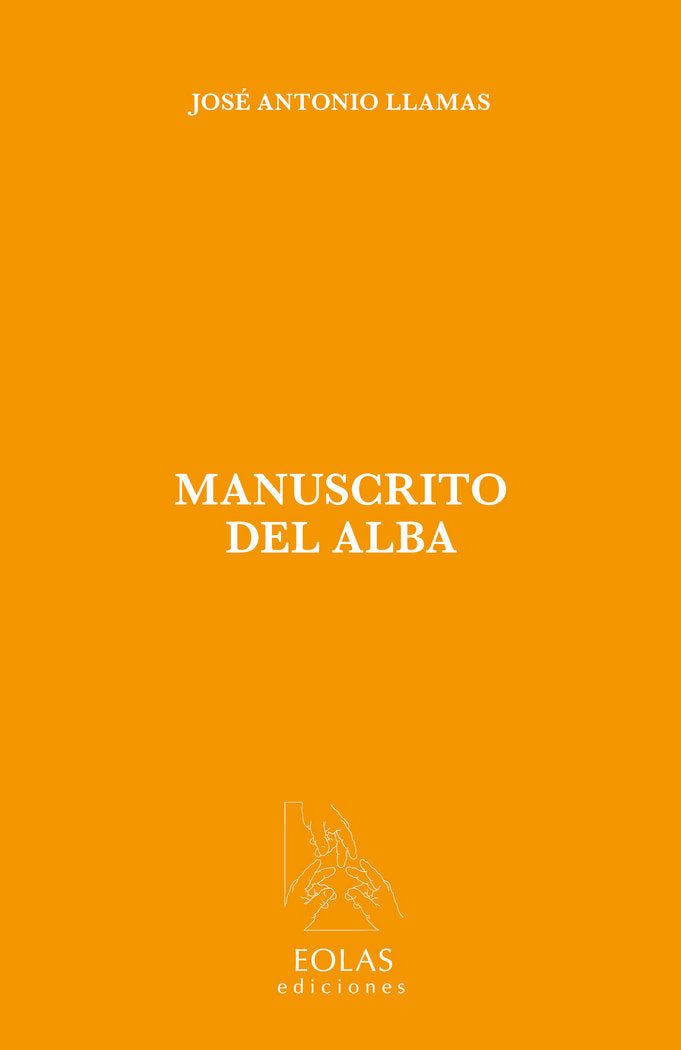 MANUSCRITO DEL ALBA, de LLAMAS, JOSE ANTONIO | portada del libro