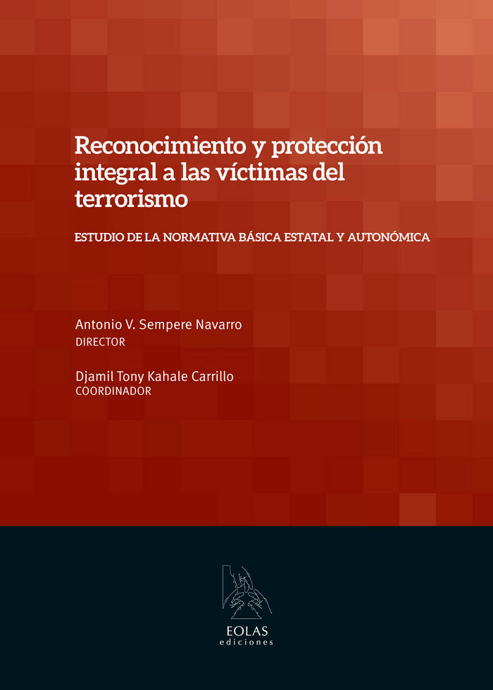 RECONOCIMIENTO Y PROTECCIÓN INTEGRAL A LAS VÍCTIMAS DEL TERRORISMO, de SEMPERE NAVARRO, ANTONIO V. | portada del libro