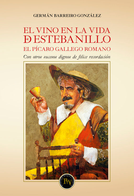 EL VINO EN LA VIDA DE ESTEBANILLO. EL PÍCARO GALLEGO ROMANO, de BARREIRO GONZÁLEZ, GERMÁN | portada del libro