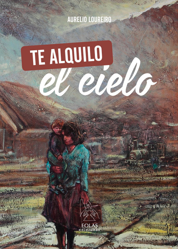 TE ALQUILO EL CIELO, de LOUREIRO SUÁREZ, AURELIO | portada del libro