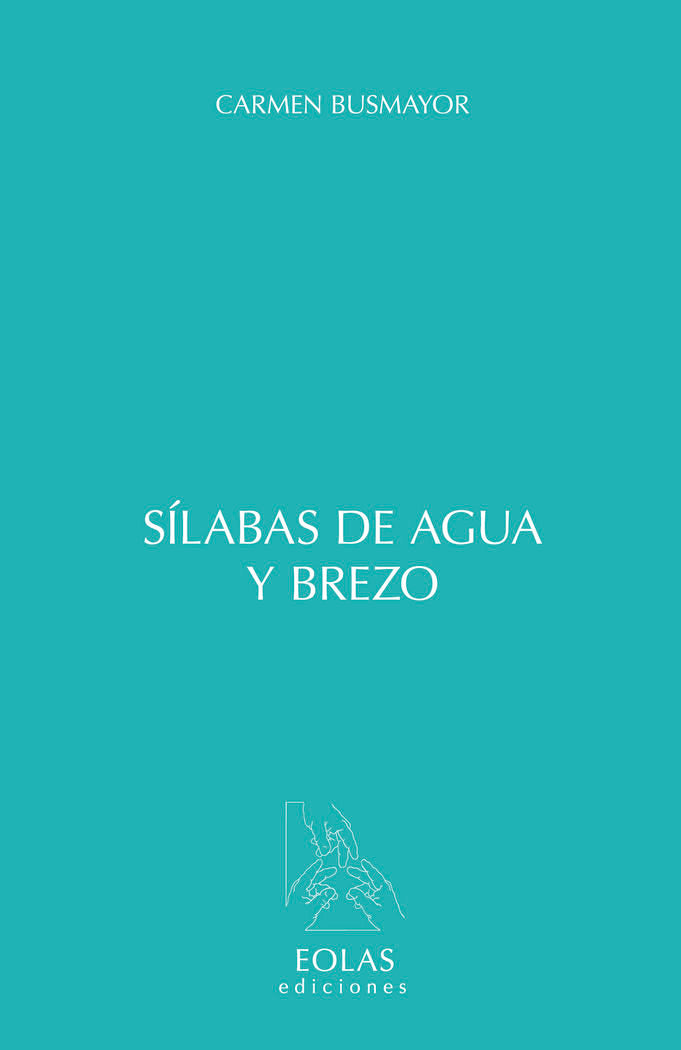 SÍLABAS DE AGUA Y BREZO, de BUSMAYOR LÓPEZ, CARMEN | portada del libro