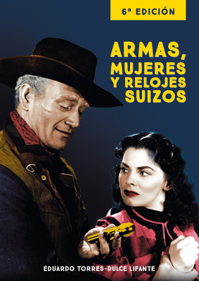 ARMAS, MUJERES Y RELOJES SUIZOS 6ª EDICIÓN, de TORRES-DULCE LIFANTE, EDUARDO | portada del libro