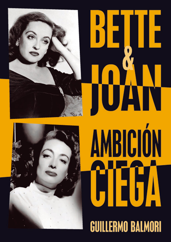 BETTE & JOAN. AMBICIÓN CIEGA, de BALMORI SERRANO, GUILLERMO | portada del libro