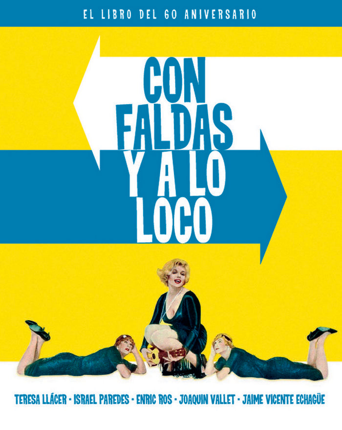CON FALDAS Y A LO LOCO. EL LIBRO DEL 60 ANIVERSARIO, de LLÃCER, TERESA | portada del libro