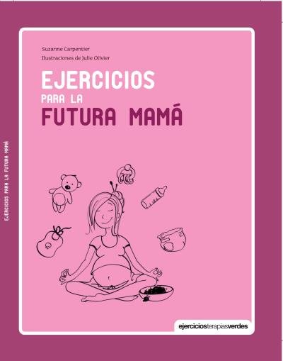 Ejercicios para la futura mamá, de CARPENTIER | portada del libro