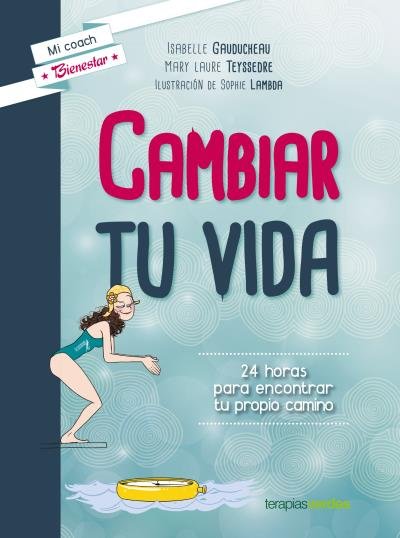 Cambiar tu vida, de GAUDUCHEAU | portada del libro