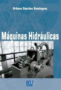 Máquinas hidráulicas, de Sánchez Domínguez, Urbano | portada del libro