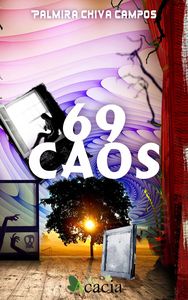 69 caos, de Chiva Campos, Palmira | portada del libro
