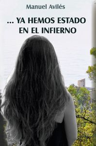 Ya hemos estado en el infierno, de Avilés Gómez, Manuel | portada del libro