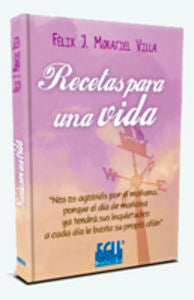 Recetas para una vida, de Moratiel Villa, Félix J. | portada del libro