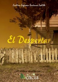 El despertar, de Quiñones Castillo, Cristina Eufrasia | portada del libro