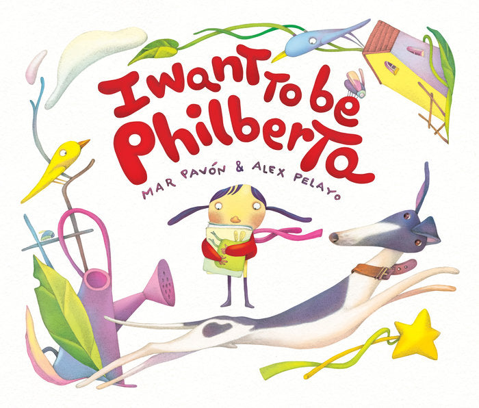 I Want to be Philberta, de Pavón, Mar | portada del libro