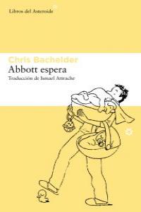 A propósito de Abbott, de Bachelder, Chris | portada del libro