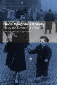 Bajo una estrella cruel, de Margolius Kovály, Heda | portada del libro