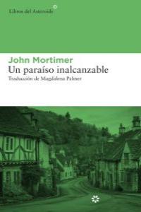 Un paraíso inalcanzable, de Mortimer, John | portada del libro