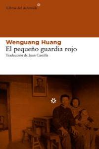 El pequeño guardia rojo, de Huang, Wenguang | portada del libro