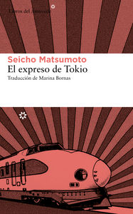 El expreso de Tokio, de Matsumoto, Seicho | portada del libro