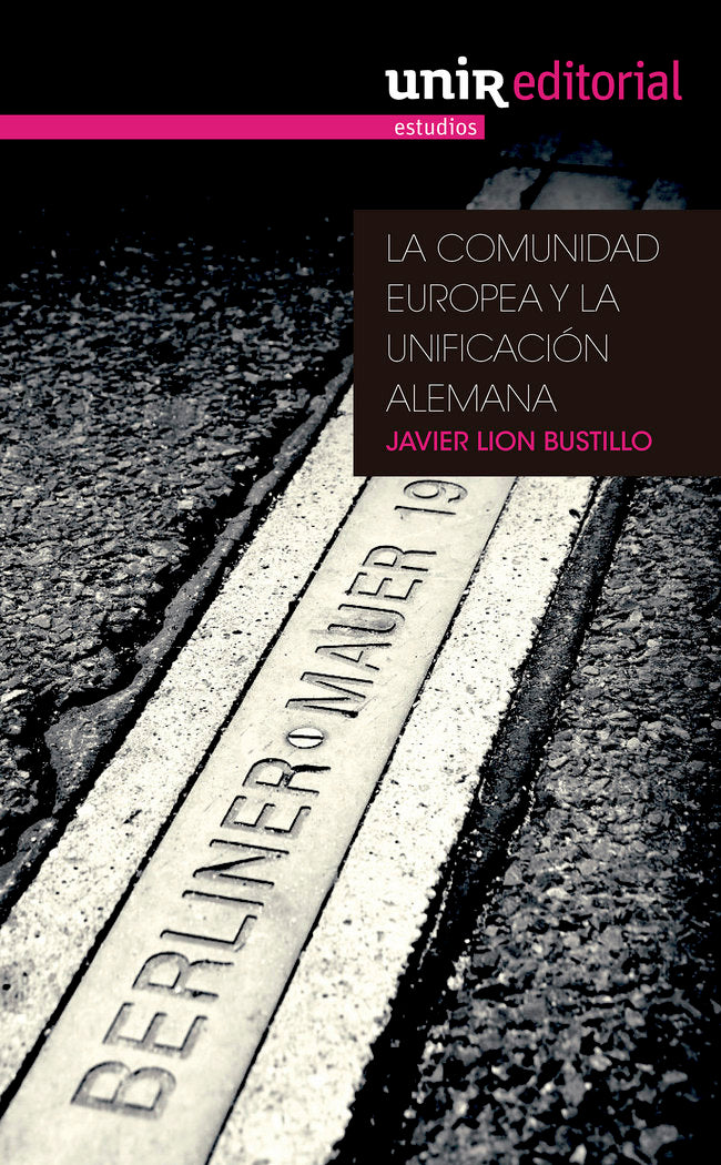La Comunidad Europea y la unificación alemana, de Lion Bustillo, Javier | portada del libro