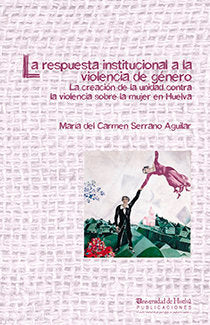LA RESPUESTA INSTITUCIONAL A LA VIOLENCIA DE GENERO, de SERRANO AGUILAR, MARIA DEL CARMEN | portada del libro