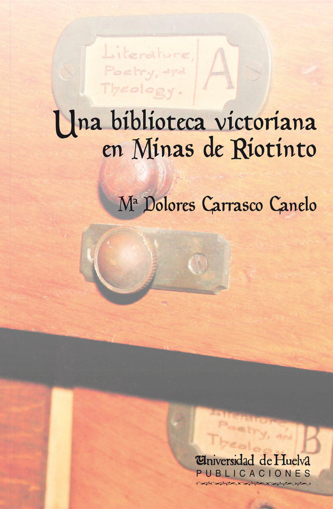 Una biblioteca victoriana en Minas de Riotinto, de Carrasco Canelo, Maria Dolores | portada del libro