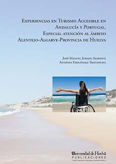 Experiencias en turismo accesible en Andalucía y Portugal., de Jurado Almonte, José Manuel | portada del libro