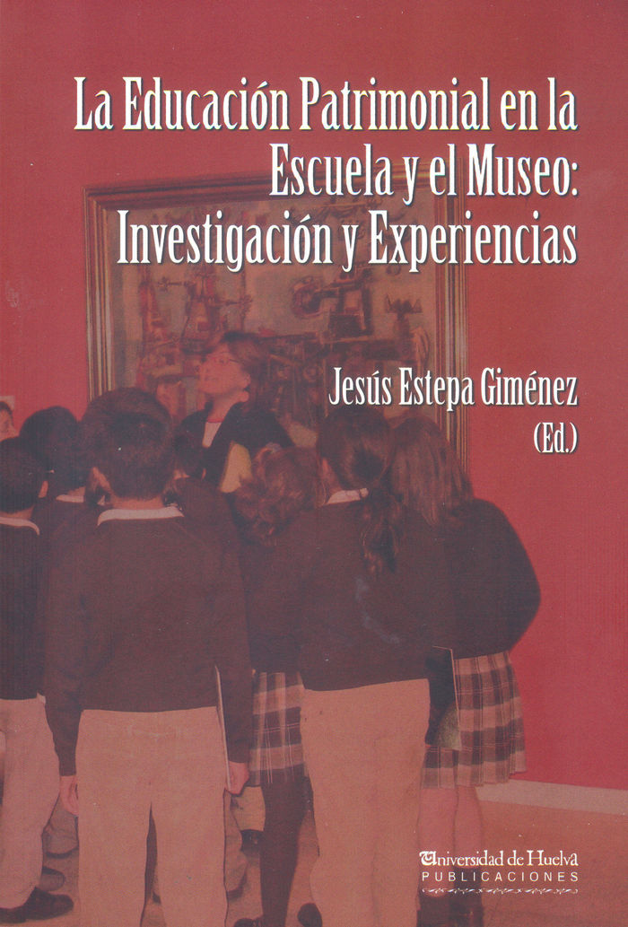 La educación patrimonial en la escuela y el museo, de Estepa Giménez, Jesús | portada del libro
