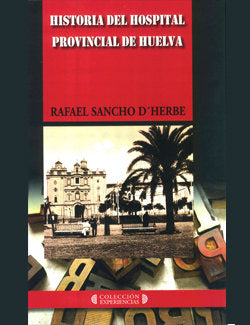 Historia del Hospital provincial de Huelva, de Sancho D'Herbe | portada del libro