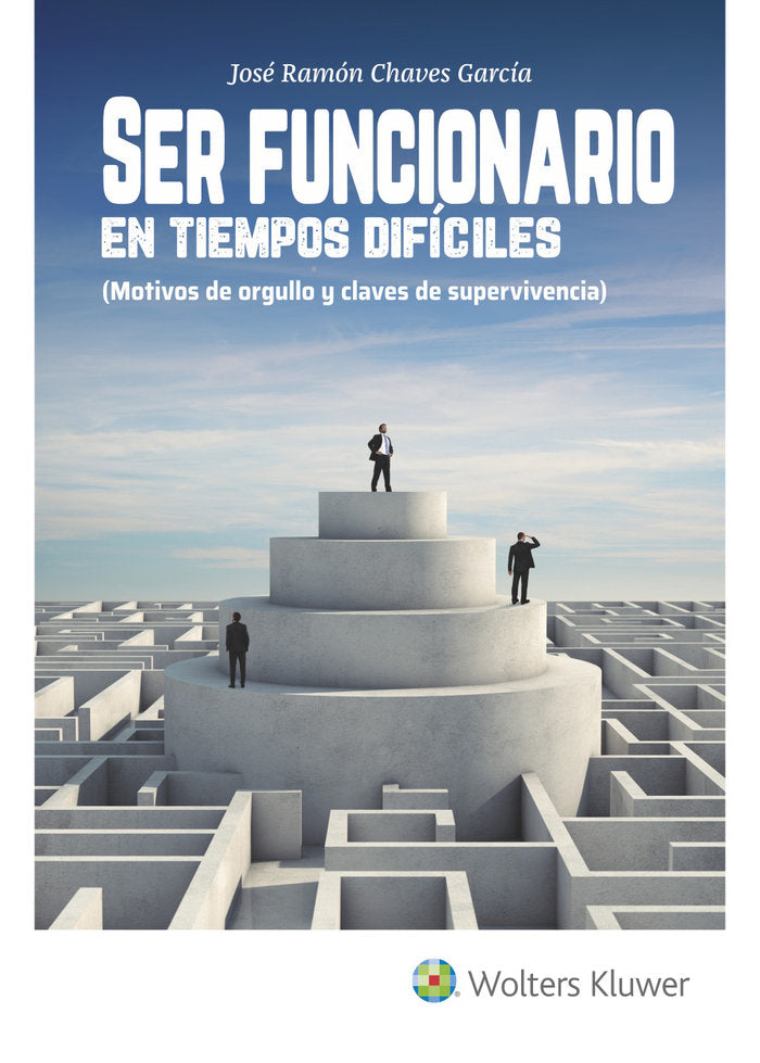 Ser funcionario en tiempos difíciles, de Chaves García, José Ramón | portada del libro