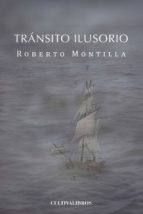 Tránsito ilusorio, de ROBERTO MONTILLA CAYON | portada del libro