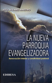 La nueva parroquia evangelizadora, de Álvarez Maestro, Jesús | portada del libro
