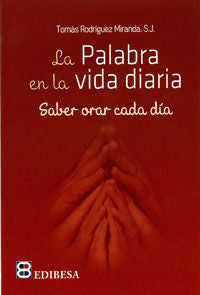 La Palabra en la vida diaria, de Rodríguez Miranda, Tomás | portada del libro