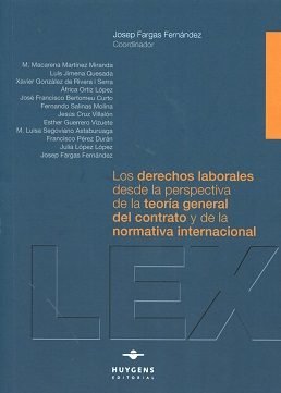 Los derechos laborales desde la perspectiva de la teoría general del contrato y de la normativa inte, de Fargas Fernández | p