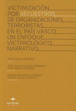 Victimización por secuestros de organizaciones terroristas en el País Vasco: un enfoque victimológic, de Varona Martínez | po
