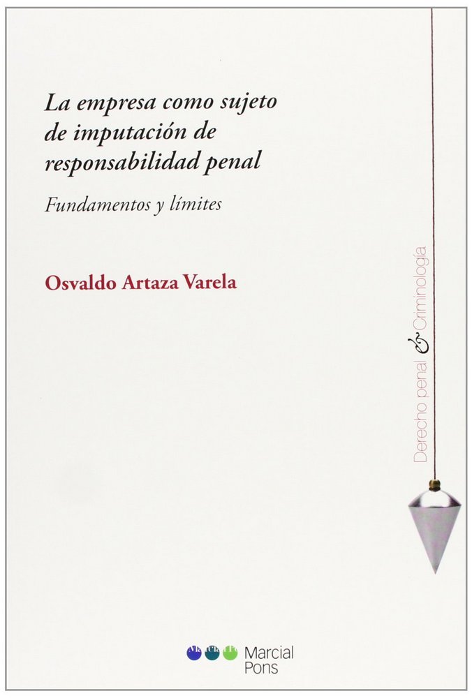 La empresa como sujeto de imputación de responsabilidad penal, de Artaza Varela, Osvaldo | portada del libro