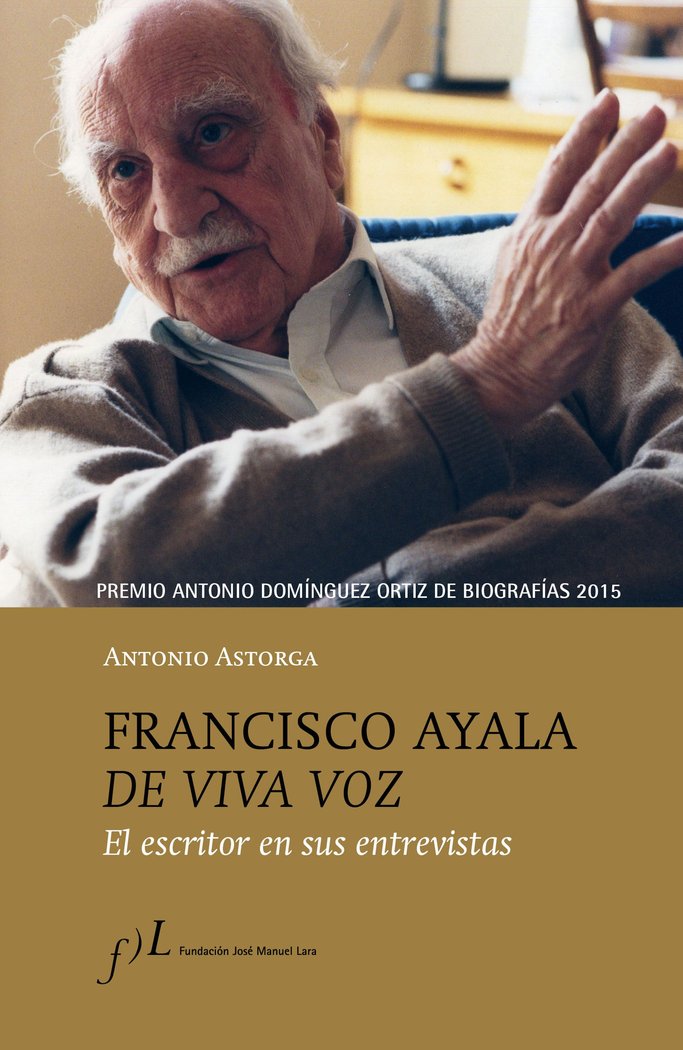 Francisco Ayala de viva voz, de Astorga, Antonio | portada del libro