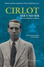 Cirlot. Ser y no ser de un poeta único, de Antonio Rivero Taravillo | portada del libro