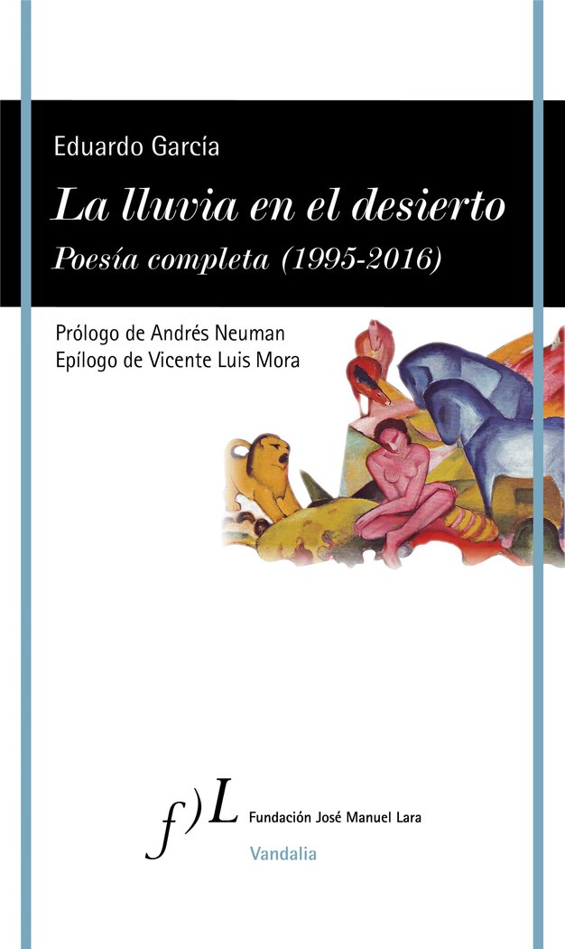 La lluvia en el desierto. Poesía completa (1995-2016), de García, Eduardo | portada del libro