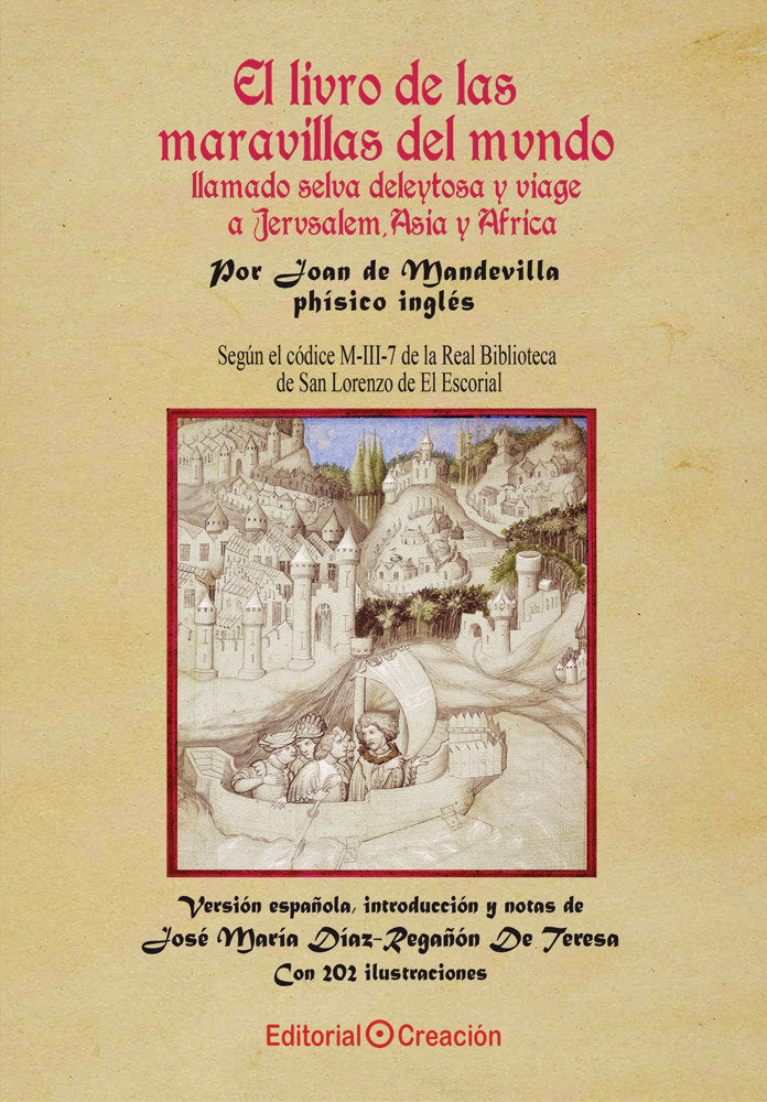 El libro de las maravillas del mundo llamado selva deleitosa y viaje a Jerusalén, Asia y África, de de Mandevilla, Juan | por