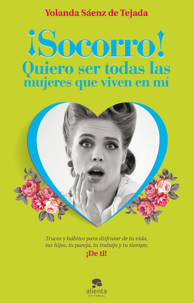 ¡Socorro! Quiero ser todas las mujeres que viven en mí, de Sáenz de Tejada | portada del libro
