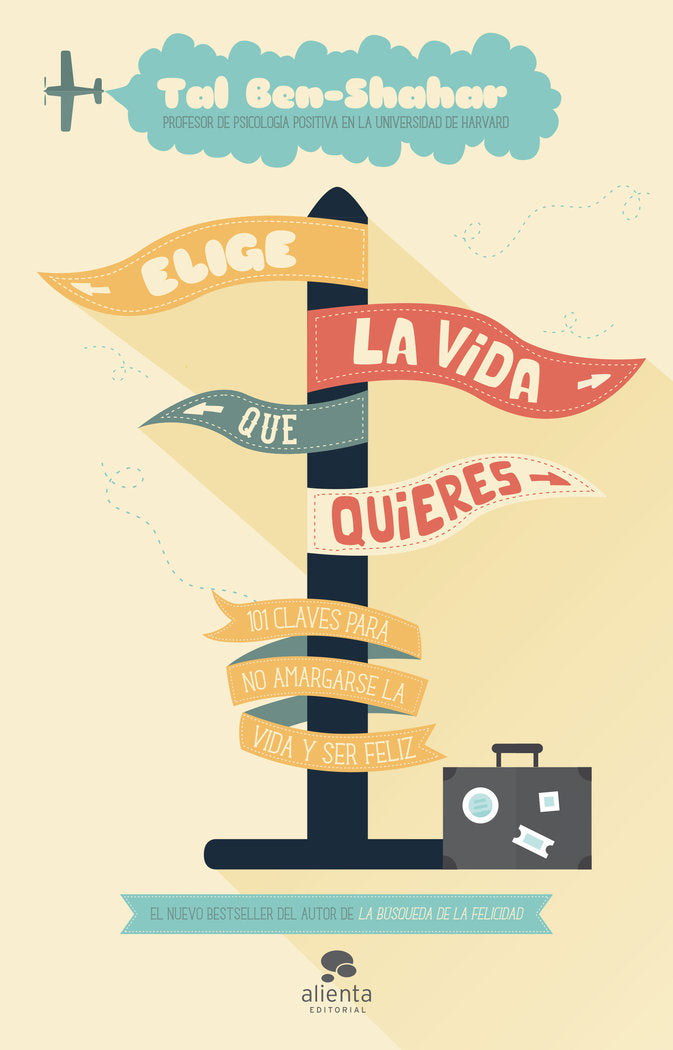 Elige la vida que quieres, de Ben-Shahar, Tal | portada del libro
