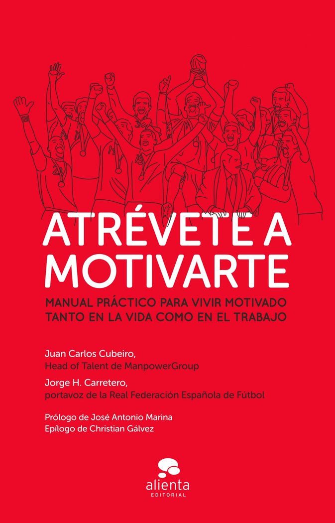 Atrévete a motivarte, de Cubeiro Villar, Juan Carlos | portada del libro