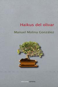 Haikus del olivar, de Molina González, Manuel | portada del libro