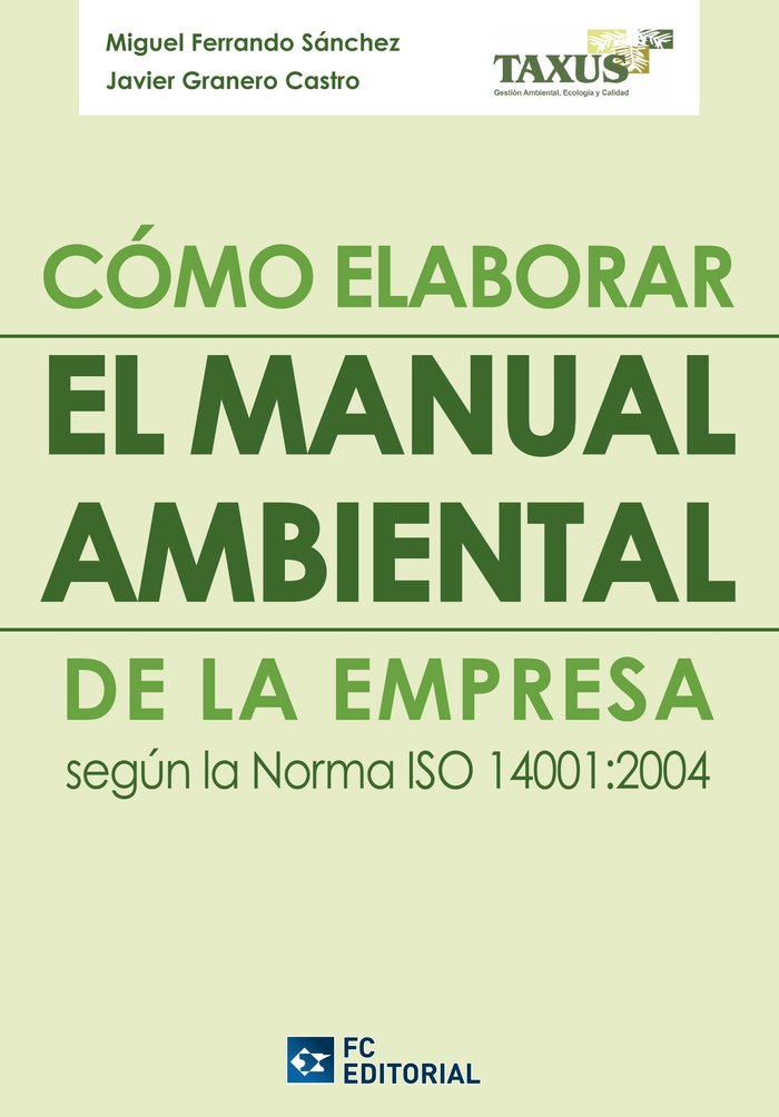 Cómo elaborar el manual medioambiental en la empresa según la norma ISO 14001:2004, de Granero Castro, Javier | portada del l