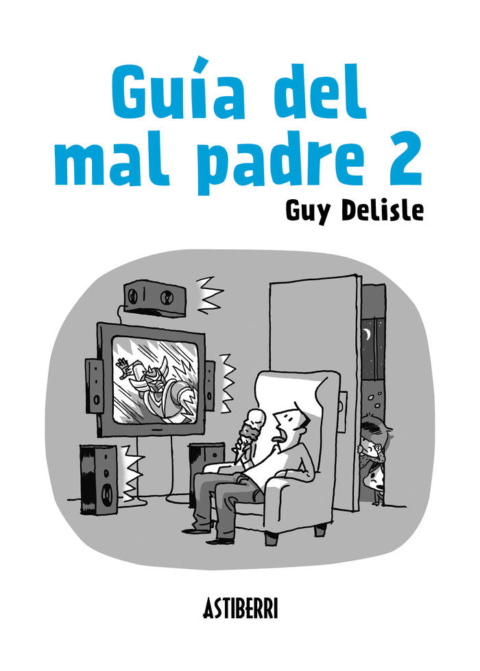 Guía del mal padre 2, de Delisle, Guy | portada del libro