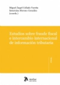 Estudios sobre el fraude fiscal e intercambio de información tributaria., de Collado Yurrita, Miguel Angel | portada del libr