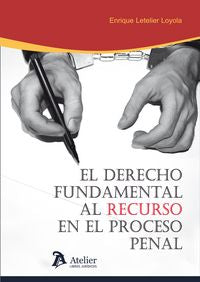 Derecho fundamental al recurso en el proceso penal., de Letelier Loyola, Enrique | portada del libro
