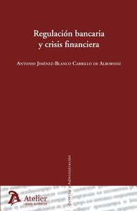 Regulación bancaria y crisis financiera., de Jiménez-Blanco Carrillo de Albornoz, Antonio | portada del libro